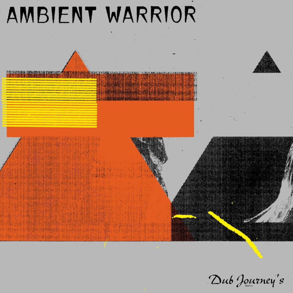 ambient warrior dub journey's