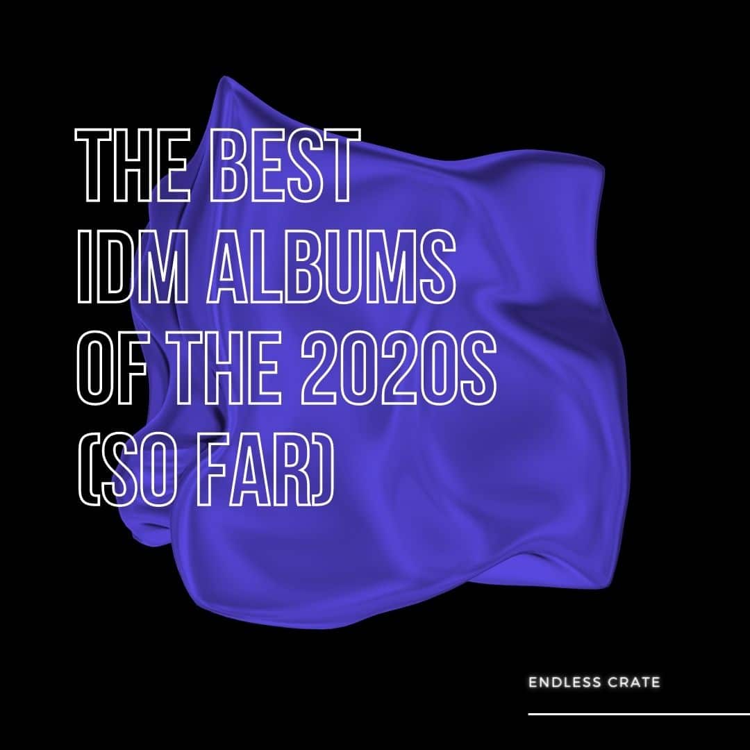 A list of the best IDM albums of the 2020s (so far).